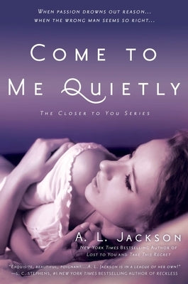 Come to Me Quietly by Jackson, A. L.