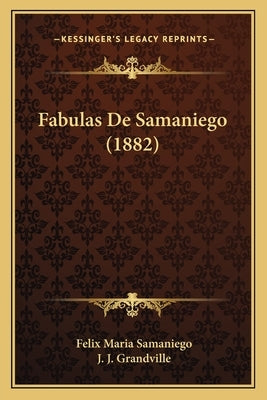 Fabulas De Samaniego (1882) by Samaniego, Felix Maria