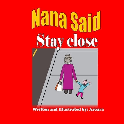 Nana Said Stay Close - Library Edition by Aroara