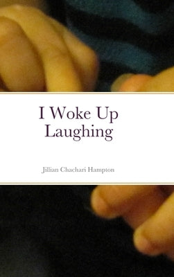 I Woke Up Laughing by Hampton, Jillian
