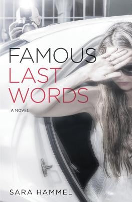 Famous Last Words by Hammel, Sara