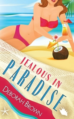 Jealous in Paradise by Brown, Deborah