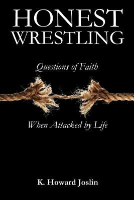 Honest Wrestling by Joslin, K. Howard