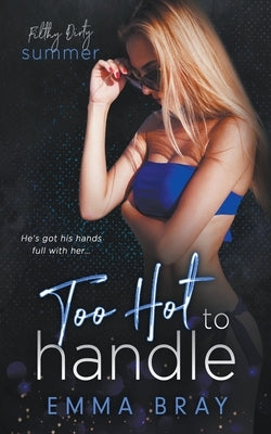 Too Hot to Handle by Bray, Emma