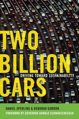 Two Billion Cars: Driving Toward Sustainability by Sperling, Daniel