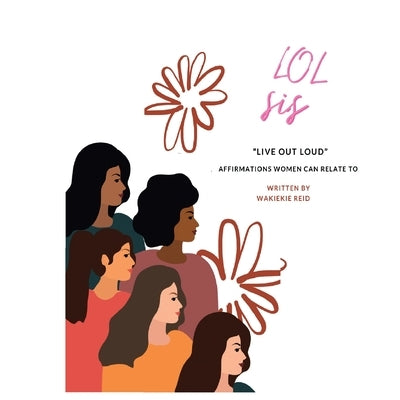 Lol Sis: Live out Loud by Reid, Wakiekie