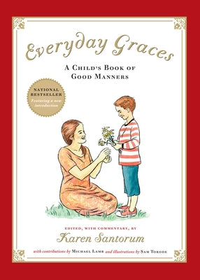 Everyday Graces: A Child's Book of Manners by Santorum, Karen