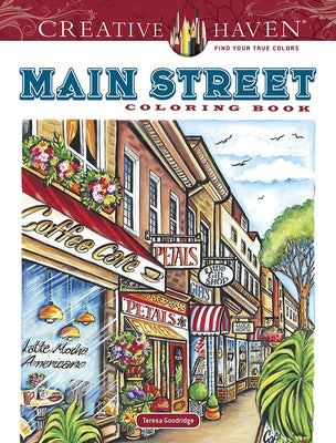 Creative Haven Main Street Coloring Book by Goodridge, Teresa