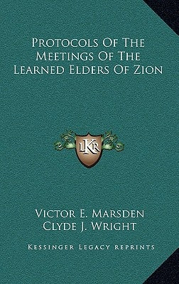 Protocols of the Meetings of the Learned Elders of Zion by Wright, Clyde J.