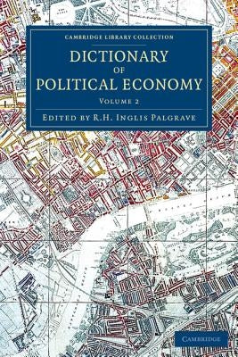 Dictionary of Political Economy by Palgrave, R. H. Inglis