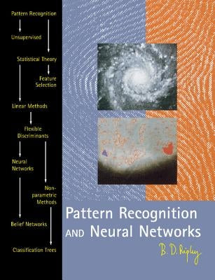 Pattern Recognition and Neural Networks by Ripley, Brian D.