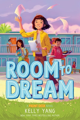 Room to Dream (a Front Desk Novel) by Yang, Kelly