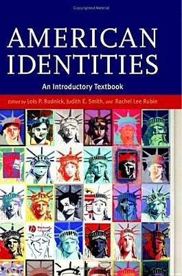 American Identities: An Introductory Textbook by Rudnick, Lois P.