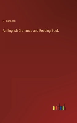 An English Grammas and Reading Book by Tancock, O.