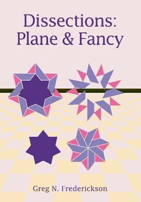 Dissections: Plane and Fancy by Frederickson, Greg N.