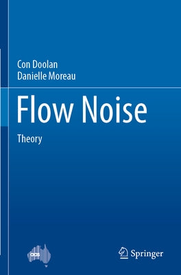 Flow Noise: Theory by Doolan, Con