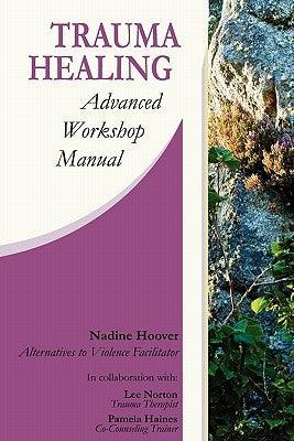 Trauma Healing: Advanced Workshop Manual by Hoover, Nadine C.