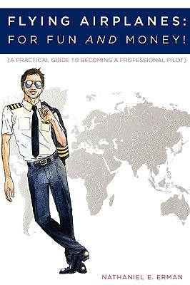 Flying Airplanes: For Fun and Money! by Erman, Nathaniel