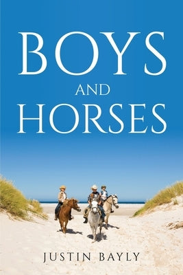 Boys and Horses by Justin Bayly