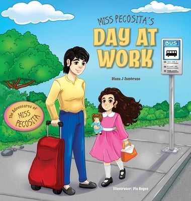 Miss Pecosita's Day at Work by Zambrano, Diana J.