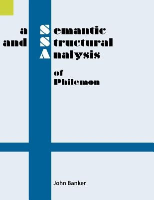 A Semantic and Structural Analysis of Philemon by Banker, John