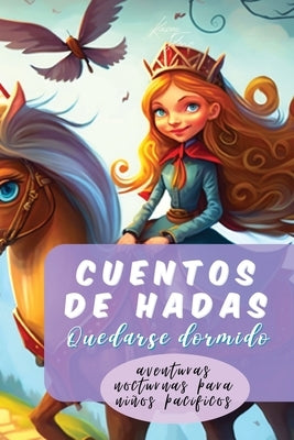 Cuentos de hadas: Quedarse dormido aventuras nocturnas para niños pacíficos by Stone, Kasey