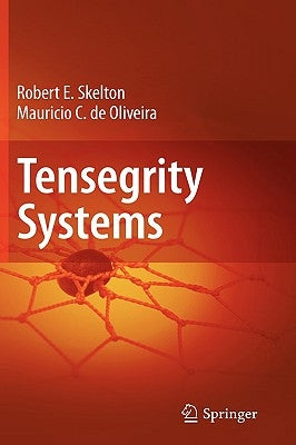 Tensegrity Systems by Skelton, Robert E.