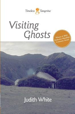 Visiting Ghosts by White, Judith