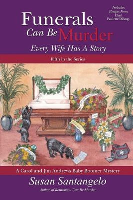 Funerals Can Be Murder: Every Wife Has a Story by Santangelo, Susan