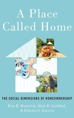 A Place Called Home: The Social Dimensions of Homeownership by Manturuk, Kim R.