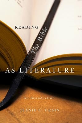 Reading the Bible as Literature by Crain, Jeanie C.