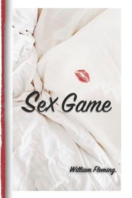 Sex game: the first by Fleming, William