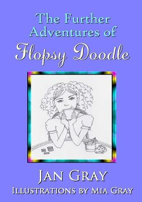 The Further Adventures of Flopsy Doodle by Gray, Jan