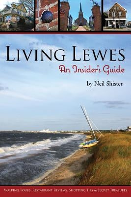 Living Lewes: An Insider's Guide by Shister, Neil