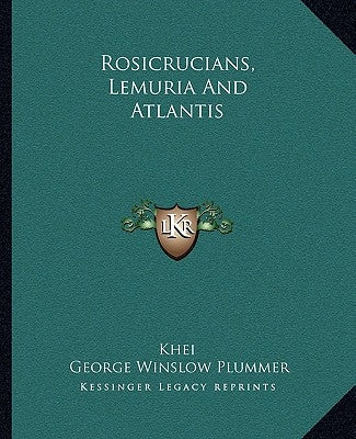 Rosicrucians, Lemuria and Atlantis by Khei