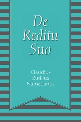 De Reditu Suo by Namatianus, Claudius Rutilius