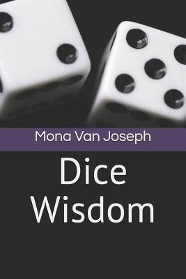 Dice Wisdom by Van Joseph, Mona