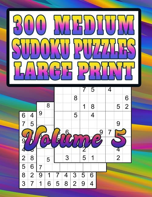 300 Medium Sudoku Puzzles: Large Print! Medium-Level Puzzles for Learning by Press, Puzzle Barn