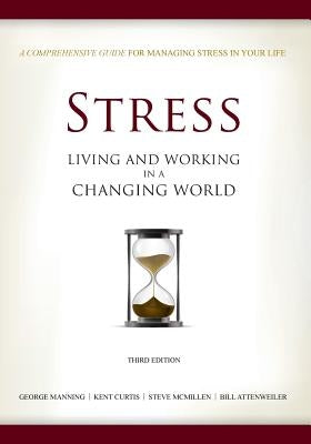 Stress: Living and Working in a Changing World by Manning, George