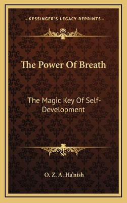 The Power Of Breath: The Magic Key Of Self-Development by Ha'nish, O. Z. a.
