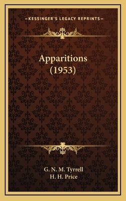 Apparitions (1953) by Tyrrell, G. N. M.