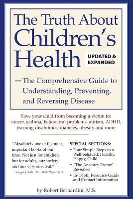 The Truth about Children's Health by Bernardini, Robert