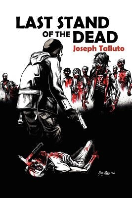 Last Stand of the Dead by Talluto, Joseph