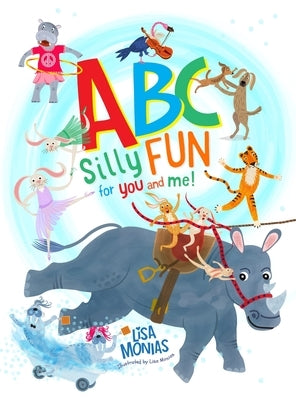 ABC Silly fun for you and me! by Monias, Lisa