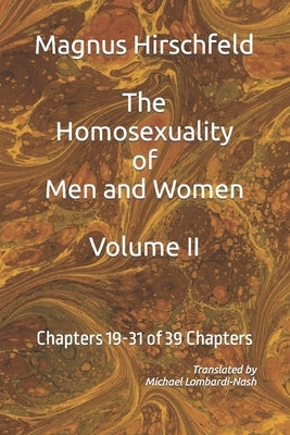 The Homosexuality of Men and Women: Volume II Chapters 19-32 of 39 Chapters by Lombardi-Nash, Michael