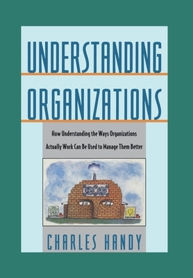 Understanding Organizations by Handy, Charles