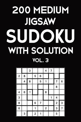 200 Medium Jigsaw Sudoku With Solution Vol. 3: 9x9, Puzzle Book, 2 puzzles per page by Sudoku Puzzle, Tewebook