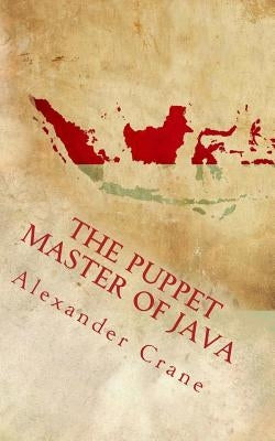 The Puppet Master of Java by Crane, Alexander