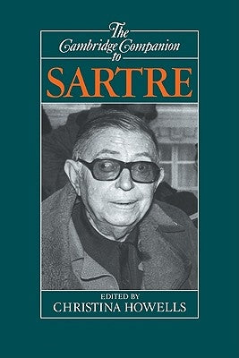 The Cambridge Companion to Sartre by Howells, Christina