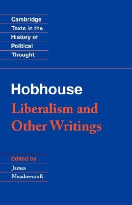 Hobhouse: Liberalism and Other Writings by Hobhouse, L. T.